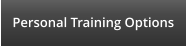 Personal Training Options