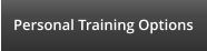 Personal Training Options